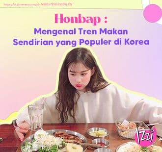 Honbap: Mengenal Tren Makan Sendirian yang Populer di Korea